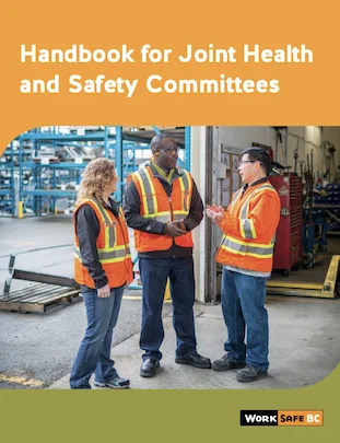 WorkSafeBC Handbook for Joint Health and Safety Committees (JHSC)